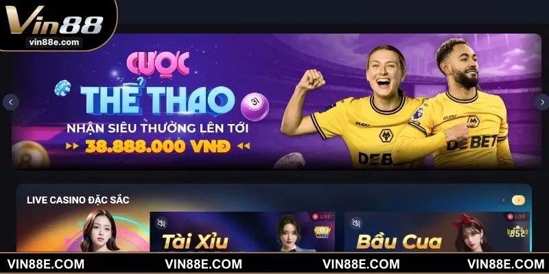 Thể thao VIN88 sảnh cược hàng đầu hiện nay